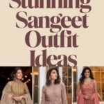 10 Stunning Sangeet Outfit Ideas for Your Perfect Celebration
