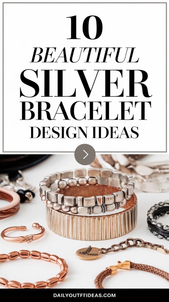 10 Beautiful Silver Bracelet Design Ideas