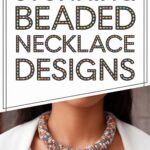 10 Stunning Beaded Necklace Designs to Try Today