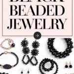10 Stunning Black Beaded Jewelry Pieces You’ll Love