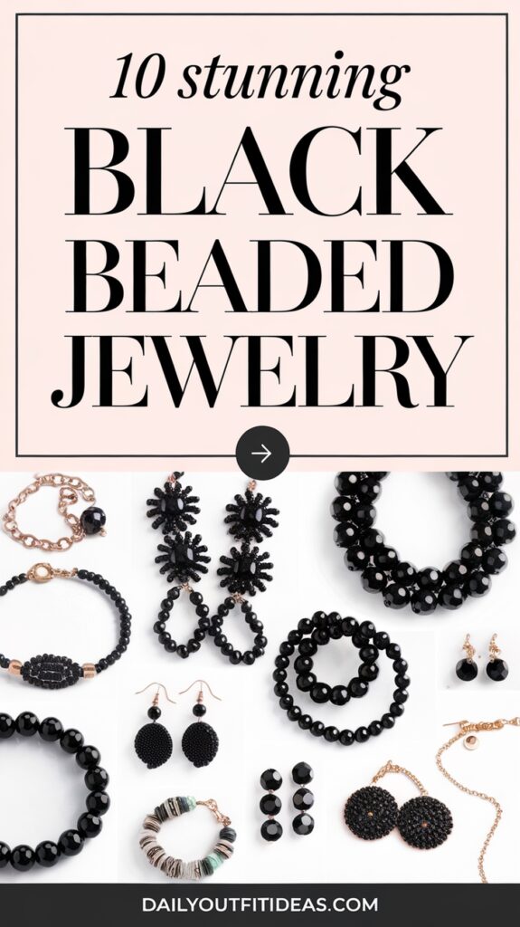 10 Stunning Black Beaded Jewelry Pieces You’ll Love