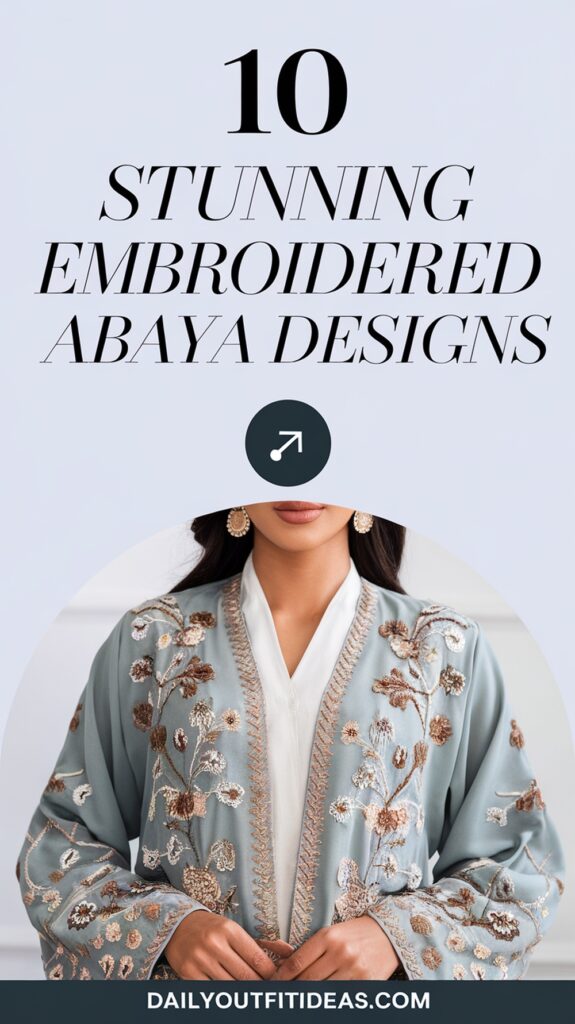 10 Stunning Embroidered Abaya Designs You Need to See