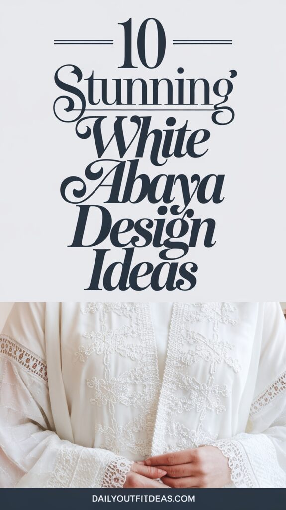 10 Stunning White Abaya Design Ideas You’ll Love