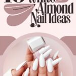 10 Stunning White Almond Nail Ideas to Try This Season
