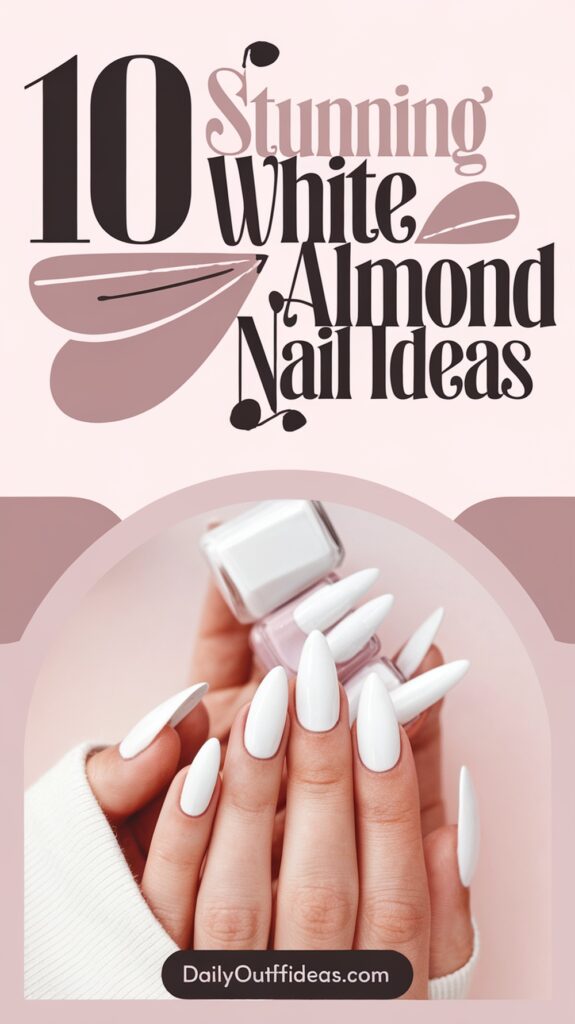 10 Stunning White Almond Nail Ideas to Try This Season