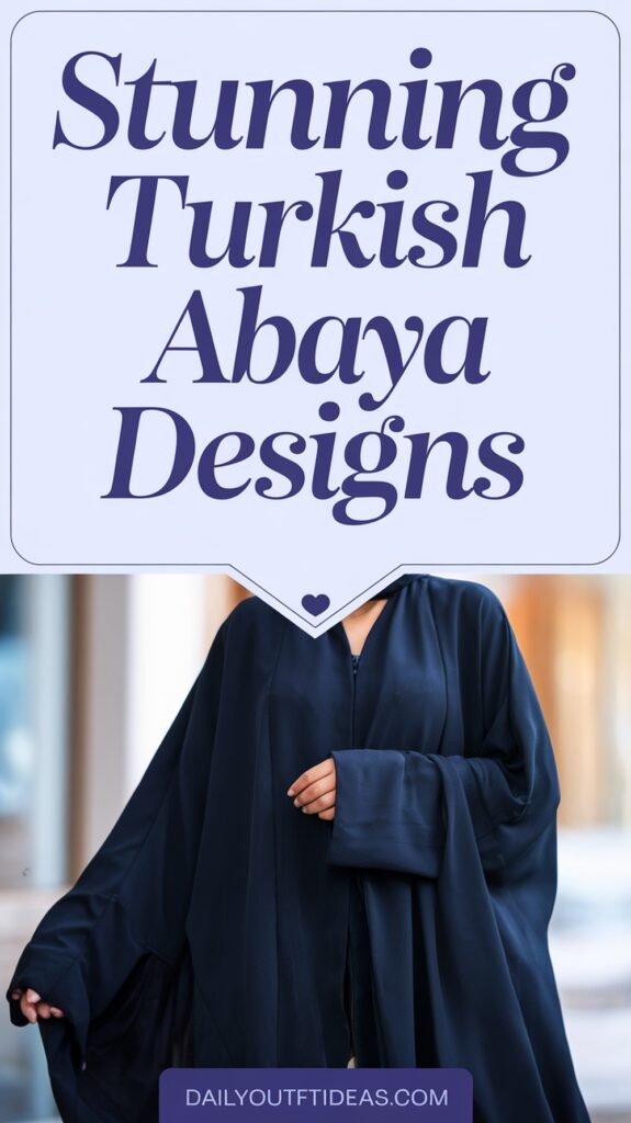 Stunning Turkish Abaya Designs You Need to See